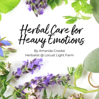 Herbal Care for Heavy Emotions
